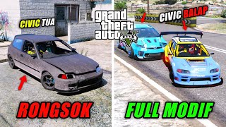 Aku Modifikasi Mobil CIVIC Tua Yang Terbengkalai Jadi Mobil Spek Balap Di GTA 5 MOD