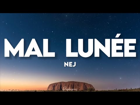 Nej - Mal lunée (paroles lyrics)