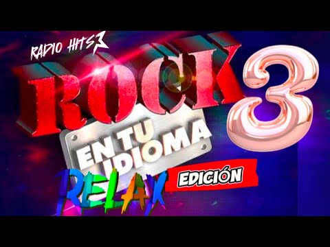 RADIO HITS *ROCK EN TU IDIOMA* 3 *EDICION RELAX*