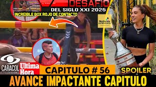 🚨DESAFIO DEL SIGLO 2025 CAPITULO 56 AL 57  COMPLETO, SPOILER 🔥 AVANCE DESAFIO CAPITULO 56