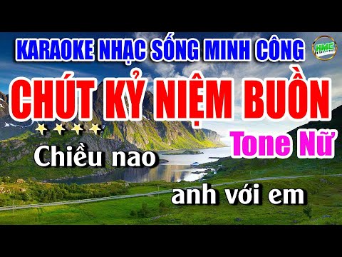 Chút Kỷ Niệm Buồn Karaoke Nhạc Sống Cha Cha Cha Tone Nữ Cực Hay Và Dễ Hát – Nhạc Sống Minh Công