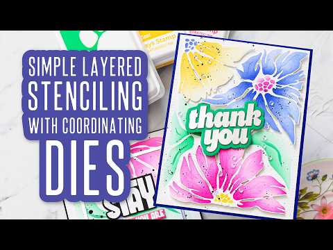 Simple Layered Stenciling + Coordinating Dies for Gorgeous Flowers