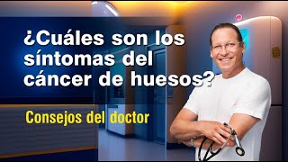 Consultas rápidas: ¿Cuáles son los síntomas del cáncer de huesos?