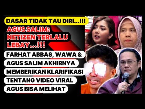 DASARNYA EMANG TIDAK TAU DIRI‼️FARHAT ABBAS, WAWA DAN AGUS SALIM AKHIRNYA MEMBERIKAN KLARIFIKASI