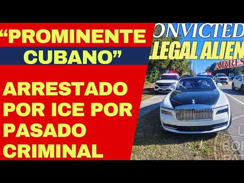 URGENTE: PROMINENTE CUBANO ARRESTADO POR ICE POR SU PASADO CRIMINAL, DEPORTACIONES DESDE USA A CUBA
