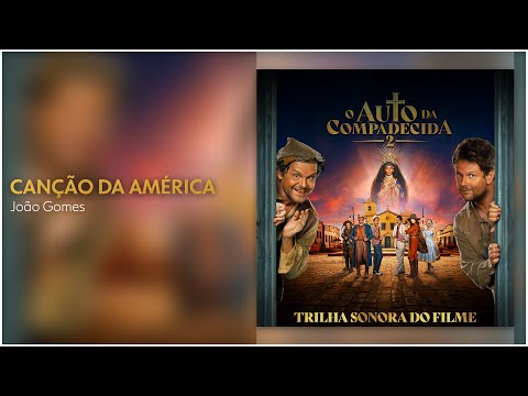 Canção da América - João Gomes | O Auto da Compadecida 2