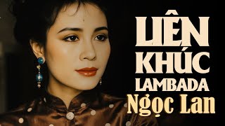 Ngọc Lan Hải Ngoại - Liên Khúc Lambada Hải Ngoại Sôi Động