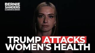 Trump Attacks Women's Health | Sen. Bernie Sanders
