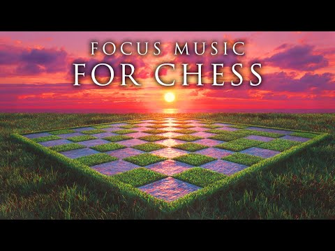 Chess Focus Music: Relaxing Music &amp; Stunning Landscapes for Strategic Minds | Music For Chess