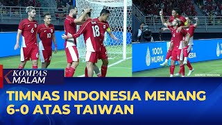 Laga Persahabatan, Timnas Indonesia Menang 6-0 Atas Taiwan | KOMPAS MALAM