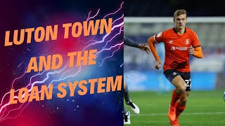Luton Town and The Loan System