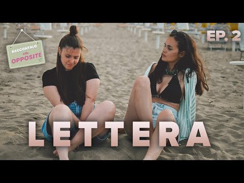 Lettera - Raccontalo alle Opposite (EP 2)