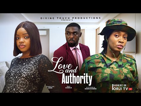 LOVE AND AUTHORITY TRAILER - (Showing 18th of July by 6:00 pm WAT) NIGERIAN MOVIES 2025