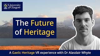 From Ancient Song to Virtual Reality: Reimagining Scotland’s Gaelic Heritage