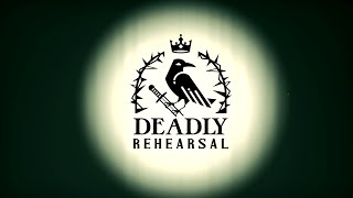 Deadly Rehearsal Teaser - COMING SOON!