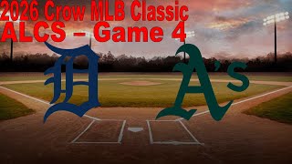2026 Crow MLB Classic: AL Championship Series - #1 Detroit Tigers vs. #3 Athletics | Game 4