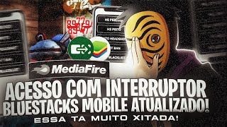 PURO XIT MOBILE 📲😈 BLUESTACKS MOBILE E ACESSO COM INTERRUPTOR ATUALIZADO!