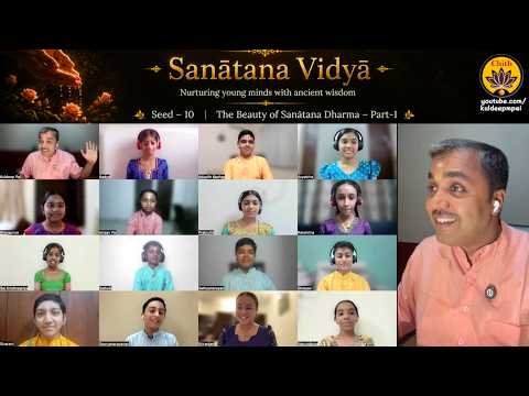 The Beauty of Sanatana Dharma – Part 1 | Sanātana Vidya – Seed 10 | Vande Guru Paramparaam