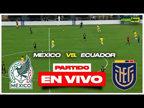 MÉXICO vs ECUADOR EN VIVO MUNDIAL 2026 | Stream Depor