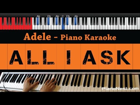 Adele – All I Ask – HIGHER Key (Piano Karaoke / Sing Along)