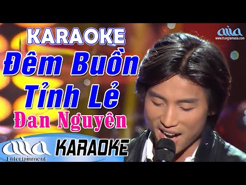 Karaoke Đêm Buồn Tỉnh Lẻ | Đan Nguyên – Karaoke Trữ Tình Tone Nam – Asia Karaoke Beat Chuẩn