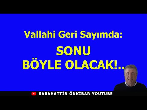 Vallahi Geri Sayımda: SONU BÖYLE OLACAK!