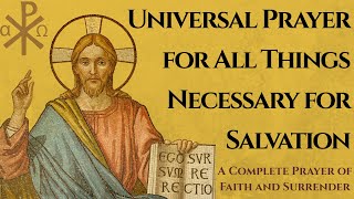 The Universal Prayer For All Things Necessary For Salvation