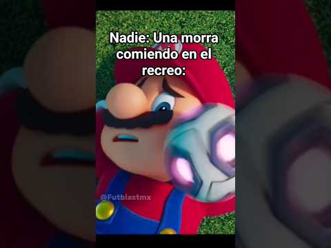 Nadie: Una morra comiendo en el recreo: | #humor #futbol #mario #mariostrikers #escuela #balon