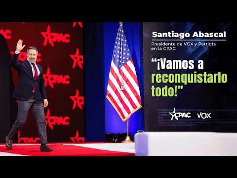 SANTIAGO ABASCAL discurso CPAC 2025 en Washington