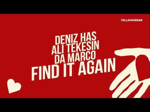 Deniz Has, Ali Tekesin & Da Marco – Find It Again [VILLAHANGAR]