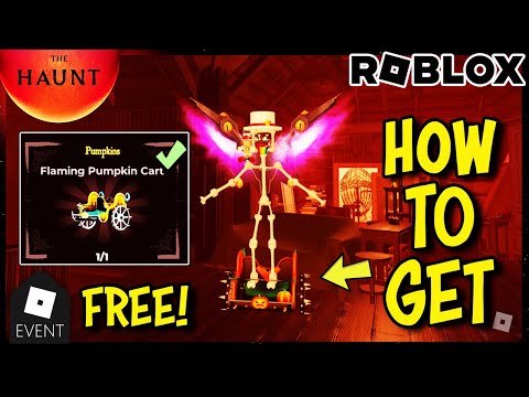 [EVENT] How To Get FLAMING PUMPKIN CART on Roblox - The Haunt Item