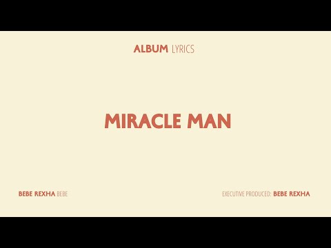 Bebe Rexha- Miracle Man (Lyrics Video)