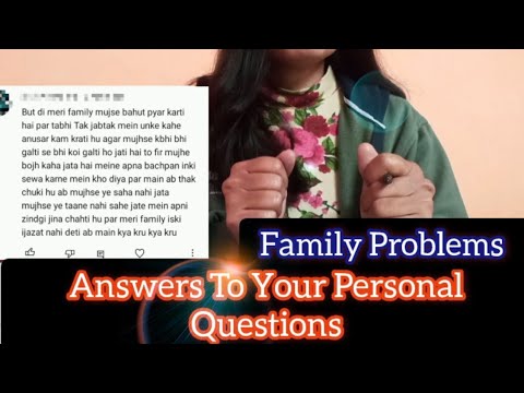 Answer Your Personal Questions ......Family Problem