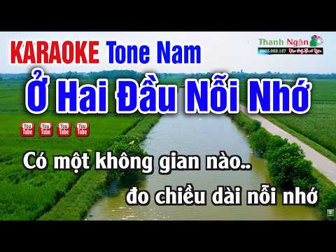Ở HAI ĐẦU NỖI NHỚ KARAOKE TONE NAM – Nhạc Sống TN