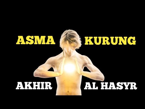 ASMA' KURUNG DENGAN AKHIR SURAH AL HASYR