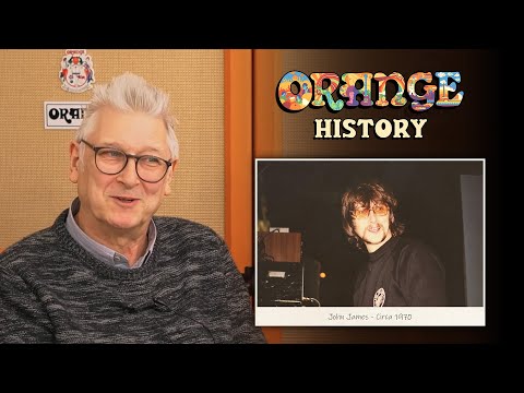 Orange History with John James - Amp Designer