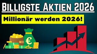5 Billigste TOP-AKTIEN 2026! Unterbewertet & günstig!