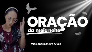 Missionária Meire Alves  está ao vivo! Oração da meia noite 20-07-25