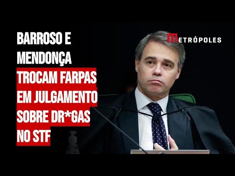 Barroso e Mendonça trocam farpas em julgamento sobre dr*gas no STF