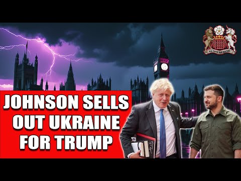 Boris Johnson Sells Out Ukraine