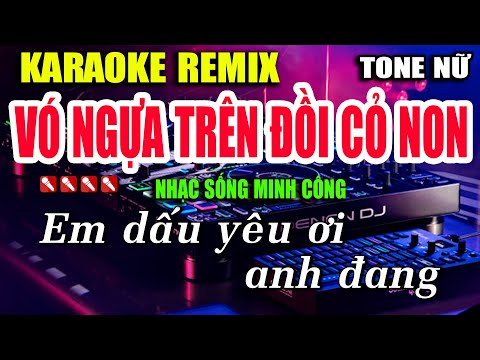 Vó Ngựa Trên Đồi Cỏ Non Karaoke Nhạc Sống Remix Tone Nữ Hay Nhất – Dễ Hát Nhất