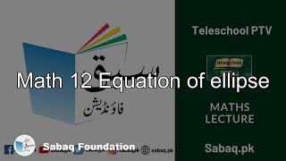 Math 12 Equation of ellipse