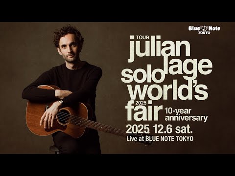 JULIAN LAGE SOLO"World's Fair 10-Year Anniversary Tour" : BLUE NOTE TOKYO 2025 trailer
