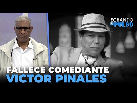 Johnny Vásquez | "Falle comediante Victor Pinales" | Echando El Pulso