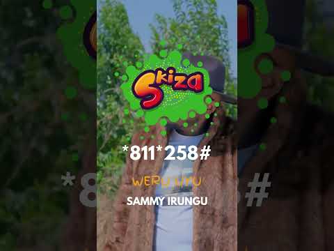 SKIZA *811*258# Weru Uyu #sammyirungu #gospelmusic