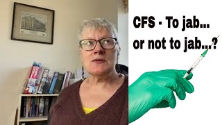 Covid & Flu Vaccines - Should I have them with Chronic Fatigue Syndrome?