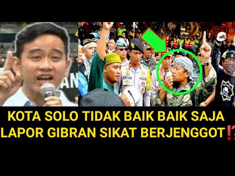 KOTA SOLO TIDAK BAIK BAIK SAJA LAPOR GIBRAN SIKAT PARA BERJENGGOT ITU