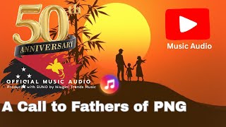 A Call to Fathers of PNG (Papua New Guinea) | Niugini Trends Music (PNG's Leading AI Music Channel)