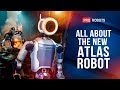 Atlas Robot Development and Features