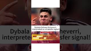 Why Did Dybala Follow Echeverri? The Latest Buzz in the Football World! #Dybala #Echeverri